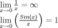 TEX: $$\begin{array}{l}<br /> \mathop {\lim }\limits_{x \to 0} \frac{1}{x} = \infty  \\ <br /> \mathop {\lim }\limits_{x \to 0} \left( {\frac{{Sin(x)}}{x}} \right) = 1 \\ <br /> \end{array}$$