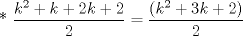 TEX: * $\displaystyle \frac{k^{2}+k+2k+2}{2}=\displaystyle \frac{(k^{2}+3k+2)}{2}$