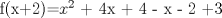 TEX: f(x+2)=$x^2$ + 4x + 4 - x - 2 +3