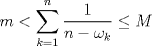 TEX: $$m<\displaystyle \sum_{k=1}^{n}\dfrac{1}{n-\omega_k}\leq M$$