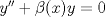 TEX: $y''+\beta (x)y=0$