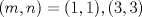 TEX: $(m,n)=(1,1),(3,3)$