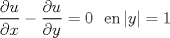 TEX: $\dfrac{\partial u}{\partial x}-\dfrac{\partial u}{\partial y}=0\,\,\,\, \text{en} \, |y|=1$