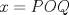 TEX: $x=POQ$