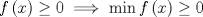 TEX: $f\left( x \right) \ge 0 \implies \min f\left( x \right) \ge 0 $