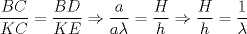 TEX: $\dfrac{BC}{KC}=\dfrac{BD}{KE}\Rightarrow\dfrac{a}{a\lambda}=\dfrac{H}{h}\Rightarrow\dfrac{H}{h}=\dfrac{1}{\lambda}$