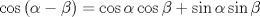 TEX: \[\cos \left( {\alpha  - \beta } \right) = \cos \alpha \cos \beta  + \sin \alpha \sin \beta \]