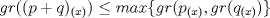 TEX: $gr((p+q)_{(x)}) \le max \{ gr(p_{(x)}, gr(q_{(x)})\}$