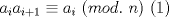 TEX: $a_ia_{i+1}\equiv{a_i}\ (mod.\ n)\ (1)$<br />