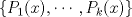 TEX: $\{P_{1}(x),\cdots, P_{k}(x)\}$