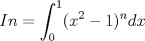 TEX: $ In = \displaystyle \int_{0}^{1}(x^2-1)^n dx$