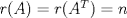 TEX: $r(A) = r(A^T) = n$