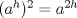 TEX: $(a^h)^2=a^{2h}$