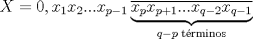 TEX: $X = 0,x_1 x_2 ...x_{p - 1} \underbrace {\overline {x_p x_{p + 1} ...x_{q - 2} x_{q - 1} } }_{q - p{\text{ t\'erminos}}}$