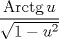 TEX: $\dfrac{\operatorname{Arctg}u}{\sqrt{1-u^2}}$