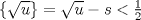 TEX: $\{\sqrt{u}\}=\sqrt{u}-s<\frac{1}{2}$