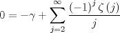 TEX: $$0 =  - \gamma  + \sum\limits_{j = 2}^\infty  {\frac{{\left( { - 1} \right)^j \zeta \left( j \right)}}{j}}$$