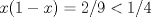 TEX: $x(1-x)=2/9<1/4$