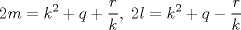 TEX: $$<br />2m = k^2  + q + \frac{r}<br />{k},\;2l = k^2  + q - \frac{r}<br />{k}<br />$$