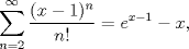 TEX: $$\sum\limits_{n=2}^{\infty }{\frac{(x-1)^{n}}{n!}}=e^{x-1}-x,$$