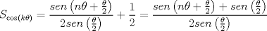 TEX: $$S_{\cos \left( {k\theta } \right)}  = \frac{{sen\left( {n\theta  + \frac{\theta }{2}} \right)}}{{2sen\left( {\frac{\theta }{2}} \right)}} + \frac{1}{2} = \frac{{sen\left( {n\theta  + \frac{\theta }{2}} \right) + sen\left( {\frac{\theta }{2}} \right)}}{{2sen\left( {\frac{\theta }{2}} \right)}}$$