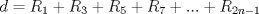 TEX: $d=R_1+R_3+R_5+R_7+...+R_{2n-1}$