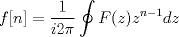 TEX: $ \displaystyle f[n] = \dfrac{1}{i2\pi}\oint F(z)z^{n-1}dz$