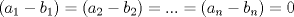 TEX: $(a_1-b_1)=(a_2-b_2)=...=(a_n-b_n)=0$ 