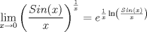 TEX: $$\mathop {\lim }\limits_{x \to 0} \left( {\frac{{Sin(x)}}{x}} \right)^{\frac{1}{x}}  = e^{\frac{1}{x}\ln \left( {\frac{{Sin(x)}}{x}} \right)} $$