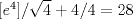 TEX: $[e^4]/\sqrt4 + 4/4 = 28$