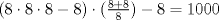 TEX: $(8 \cdot 8 \cdot 8 - 8)\cdot (\frac{8+8}{8})-8=1000$<br />