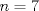 TEX: $n=7$