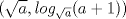 TEX: $(\sqrt{a},log_{\sqrt{a}} (a+1))$