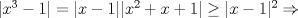 TEX: $|x^3-1|=|x-1||x^2+x+1| \ge |x-1|^2 \Rightarrow$