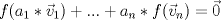 TEX: $f(a_1*\vec v_1)+...+a_n*f(\vec v_n)=\vec 0$