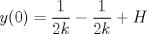 TEX: $y(0)=\dfrac{1}{2k}-\dfrac{1}{2k}+H$