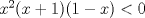 TEX: $x^2(x+1)(1-x)<0$