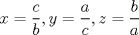 TEX: $$x=\frac{c}{b}, y=\frac{a}{c}, z=\frac{b}{a}$$