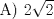 TEX: A) $2\sqrt{2}$