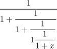 TEX: $\dfrac{1}{1+\dfrac{1}{1+\dfrac{1}{1\dfrac{1}{1+x}}}}$