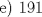 TEX: e) $191$