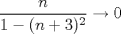 TEX: $\dfrac{n}{1-(n+3)^2} \to 0$