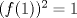 TEX: $(f(1))^2=1$