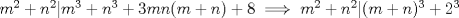 TEX: $\ m^2+n^2|m^3+n^3+3mn(m+n)+8 \implies m^2+n^2|(m+n)^3+2^3 $