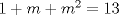 TEX: $1+m+m^2=13$