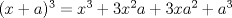 TEX: $\mathcal(x+a)^{3}=x^{3}+3x^{2}a+3xa^{2}+a^{3}$