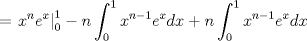 TEX: \[<br /> = \left. {x^n e^x } \right|_0^1  - n\int_0^1 {x^{n - 1} e^x } dx + n\int_0^1 {x^{n - 1} e^x dx} <br />\]<br />