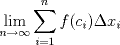 TEX: $ \displaystyle \lim_{n\to\infty} \sum_{i=1}^n f(c_i) \Delta x_i$