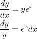 TEX: % MathType!MTEF!2!1!+-<br />% feaafiart1ev1aaatCvAUfeBSjuyZL2yd9gzLbvyNv2CaerbuLwBLn<br />% hiov2DGi1BTfMBaeXatLxBI9gBaerbd9wDYLwzYbItLDharqqtubsr<br />% 4rNCHbGeaGqiVu0Je9sqqrpepC0xbbL8F4rqqrFfpeea0xe9Lq-Jc9<br />% vqaqpepm0xbba9pwe9Q8fs0-yqaqpepae9pg0FirpepeKkFr0xfr-x<br />% fr-xb9adbaqaaeGaciGaaiaabeqaamaabaabaaGceaqabeaadaWcaa<br />% qaaiaadsgacaWG5baabaGaamizaiaadIhaaaGaeyypa0JaamyEaiaa<br />% dwgadaahaaWcbeqaaiaadIhaaaaakeaadaWcaaqaaiaadsgacaWG5b<br />% aabaGaamyEaaaacqGH9aqpcaWGLbWaaWbaaSqabeaacaWG4baaaOGa<br />% amizaiaadIhaaaaa!45F2!<br />\[<br />\begin{gathered}<br />  \frac{{dy}}<br />{{dx}} = ye^x  \hfill \\<br />  \frac{{dy}}<br />{y} = e^x dx \hfill \\ <br />\end{gathered} <br />\]