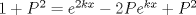 TEX: $1+P^{2} = e^{2kx}-2Pe^{kx}+P^{2}$